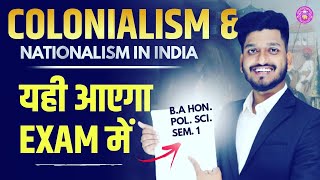 Colonialism and Nationalism In India BA Political Science Hons Sem 1st Important Ques with Answer [upl. by Nahtal594]