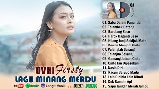 Ovhi Firsty Full Album Terbaru 2023  Lagu Minang Terbaru 2023 Saat Ini [upl. by Mirna]