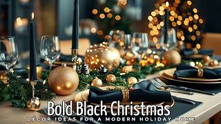 Bold Black Christmas Décor Ideas for a Modern Holiday Home [upl. by Notsuj]