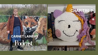 🦊Carnet laineux 🦊 Podcast 7  quot Je crois que je manque à quelquunquot😻 [upl. by Yendis174]