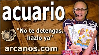 ♒️ACUARIO TAROT♒️ No te detengas hazlo ya 🏃‍♀️️ ✨ARCANOSCOM✨ [upl. by Maible]