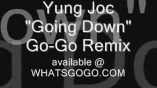 Yung Joc quotGoin Downquot GoGo remix [upl. by Paton298]