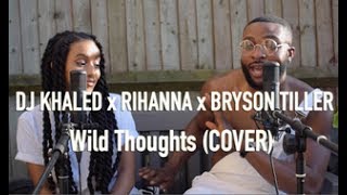 DJ Khaled  Wild Thoughts ft Rihanna Bryson Tiller Cover by JSol amp Meron Addis [upl. by Andria]