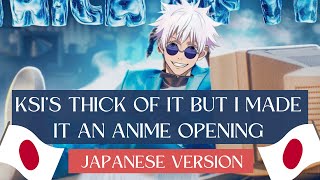 ksi Thick of it but I made it an Anime Opening  JAPANESE Version  thickofit ksi anime [upl. by Friedlander]