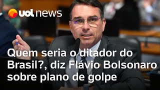 Quem seria o ditador do Brasil diz Flávio Bolsonaro ao defender o pai em caso de plano de golpe [upl. by Mile518]