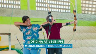 IFPE │ SIASS  Oficina Ativese 2024 Modalidade Tiro com arco [upl. by Eirrotal]