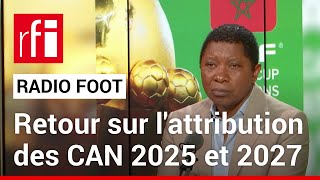 RADIO FOOT  CAN 2025 au Maroc CAN 2027 au trio KenyaOugandaTanzanie  le point • RFI [upl. by Ase]