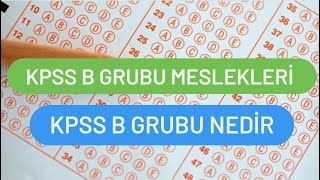 KPSS B GRUBU MESLEKLERİ  KPSS B GRUBU NEDİR [upl. by Edyak]