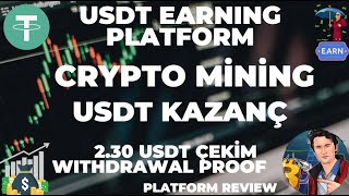 EARN USDT KAZANÇ PLATFORMU GÜNLÜK USDT KAZANÇ 230 USDT ÇEKİM WITHDRAW PLATFORM REVIEW [upl. by Ahsieuqal]