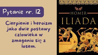 Matura ustna Cierpienie i heroizm jako dwie postawy człowieka w zmaganiu się z losem Iliady Homera [upl. by Adnilab]