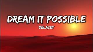 Delacey  Dream It Possible Lyrics [upl. by Elleinet618]