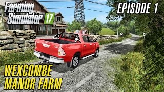 Lets Play Farming Simulator 2017  Wexcombe Manor Farm 17  Episode 1 [upl. by Pappas]