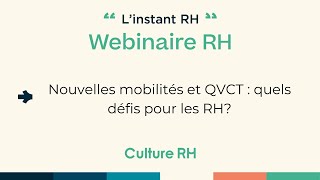 Nouvelles mobilités et QVCT  quels défis pour les RH [upl. by Rosenwald816]