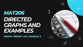 Directed Graphs  MAT206  GT MODULE 2  KTU  Anna Thomas  SJCET [upl. by Lledniw]