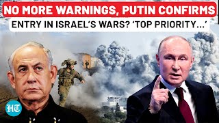 Putin Confirms Entry In Israel Wars As Ally On Verge Of Being Drawn Into Conflict ‘Top Priority…’ [upl. by Derek791]