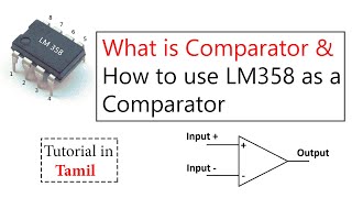 What is comparator and how to use LM358 as a comparator  in Tamil [upl. by Calie]