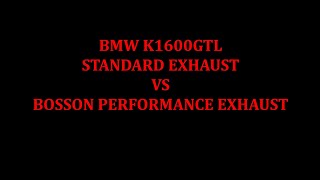 BMW K1600GTL Standard Exhaust VS Bosson Performance Exhaust Short Version [upl. by Avehs536]