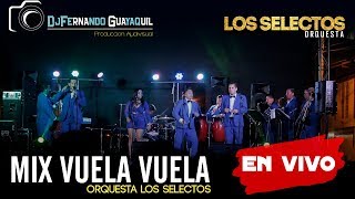 Mix Vuela vuela Donde estaras Guambrito Orquesta Los Selectos En Vivo HD [upl. by Ailev19]