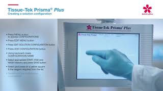 TissueTek Prisma® Plus  Creating a Solution Configuration Tutorial [upl. by Lorna]