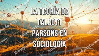 La teoría de Talcott Parsons en sociología [upl. by Camilo]