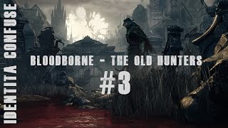 Bloodborne  The Old Hunters  Gameplay Ita HD  Orfano di Kos [upl. by Ellehcal213]