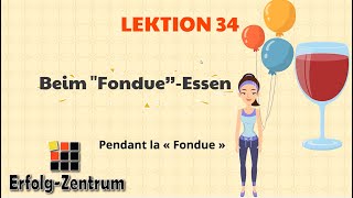 Apprendre lallemand A1A2  Leçon 34 Beim quotFonduequot Essen [upl. by Beaulieu]