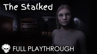 The Stalked  Full Playthrough [upl. by Admama95]