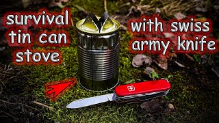 How to make a tin can SURVIVAL stove with a Swiss Army Knife [upl. by Yeldnarb]