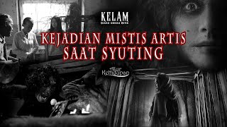 KEJADIAN MISTIS ARTIS SAAT SYUTING KELAM [upl. by Nahgen]