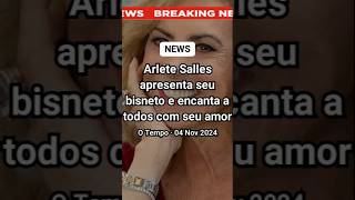 Arlete Salles apresenta seu bisneto e encanta a todos com seu amor news shorts [upl. by Ralfston]