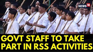 Government Employees News  ‘Ban’ On Govt Employees Taking Part In RSS Activities Removed  News18 [upl. by Atkins]