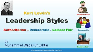 Kurt Lewin Leadership Styles  Authoritarian  Democratic  Laissez Fair  Leadership Theories [upl. by Innis]