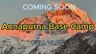 ANNAPURNA BASE CAMP TREK  ABC TREK  4130M  Vlog [upl. by Odlanier557]