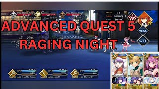 FGO  Advanced quest 5 raging night  120 gareth 1T [upl. by Ogaitnas652]