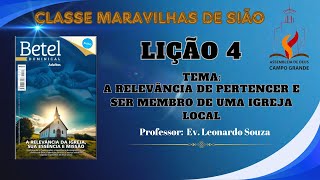 LIÃ‡ÃƒO 4  A RELEVÃ‚NCIA DE PERTENCER E SER MEMBRO DE UMA IGREJA LOCAL [upl. by Nylde]