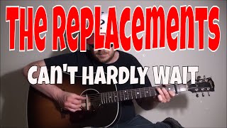 The Replacements  Cant Hardly Wait  Fingerpicking Guitar Cover  TABS AVAILABLE [upl. by Lottie711]