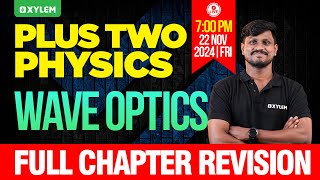 Plus Two Physics  Wave Optics  Full Chapter Revision  Xylem Plus Two [upl. by Hirz980]