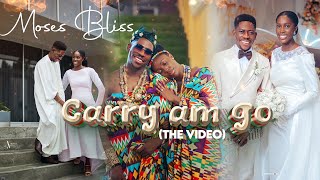 MOSES BLISS  CARRY AM GO OFFICIAL VIDEO [upl. by Ajin]