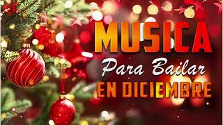 🎶 MUSICA PARA BAILAR EN DICIEMBRE 🎄 EXITOS PARA BAILAR 🎶⭐ [upl. by Ystap]