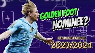 Kevin De Bruyne  Potential Golden Foot Nominee 2023\2024 [upl. by Schaumberger897]