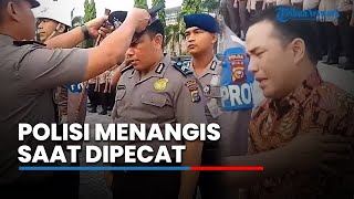 Video Seorang Anggota Kepolisian Menangis saat Dipecat dari Kesatuan [upl. by Adolfo]