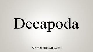 How To Say Decapoda [upl. by Bara]