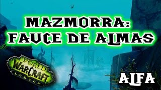 World of Warcraft LEGION  Mazmorra FAUCE DE ALMAS  ALFA [upl. by Revlys]