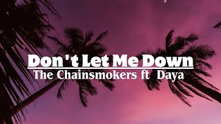 The Chainsmokers  Dont Let Me Down Lyrics ft Daya [upl. by Acnayb]