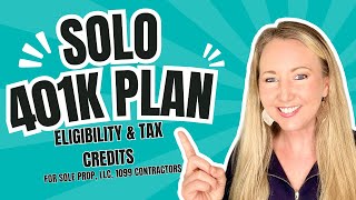 Solo 401k Plan Eligibility Contributions Deadlines Tax Credits for Sole Prop LLC 1099 Contractors [upl. by Germayne]