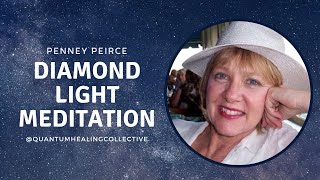 Diamond Light Meditation with Penney Peirce [upl. by Ltihcox]