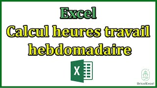 Excel calcul heures travail hebdomadaire [upl. by Kamp]