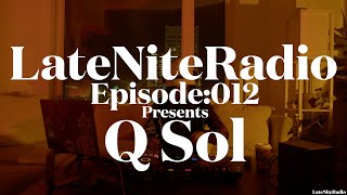 LateNiteRadio 012 with Q SOL HipHopRapSoulful [upl. by Pierpont883]