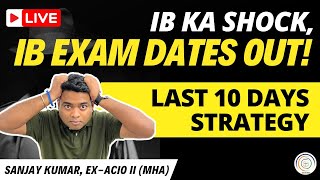 IB ACIO 2023 Exam Dates Out I Last 10 Days Strategy ibstrategy ibacio ibaciodates sanjaysir [upl. by Dnama885]