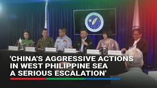 Chinas aggressive actions in West Philippine Sea a serious escalation  ABSCBN News [upl. by Geri407]